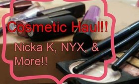 Cosmetic Haul: Nicka K & MORE!!