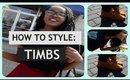 How to Style : Timbs