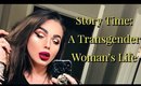 Story Time:  Of A Transgender Woman's Life