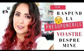 Raspund la presupunerile VOASTRE despre MINE (sincer & deschis)