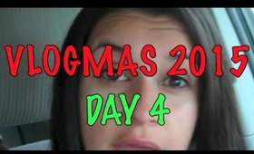 Vlogmas 2015: Day 4