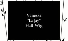 Vanessa's " La Jay"  Half Wig 