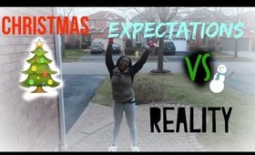CHRISTMAS: Expectations VS Reality!