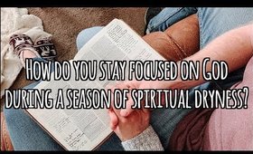 Staying Focused on God During a Dry Season | February Faith Q&A Part 12 | Brylan and Lisa