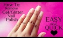 How To Easily Remove Gel/Glitter Nail Polish!