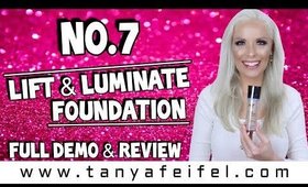 No.7 Lift & Luminate Foundation | Full Demo & Review | Tanya Feifel-Rhodes