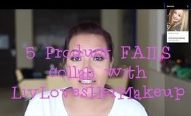Wednesday WhatNots | 5 Product Fails Collab with LivLovesHerMakeup