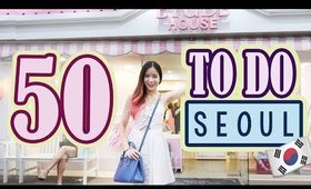 50 Things to do in KOREA, SEOUL | SEOUL Travel Guide