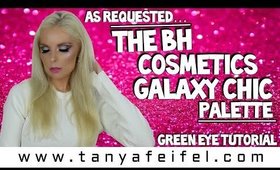 As Requested | BH Cosmetics | Galaxy Chic Palette | Green Eye Tutorial | Tanya Feifel