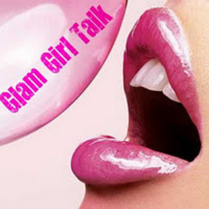 Glam Girl Talk 