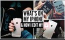 What's On My iPhone + How I Edit My Instagram Photos!