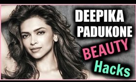 DEEPIKA PADUKONE Beauty Hacks that EVERY Girl Should Know!!