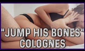 Top 3 Sexy "Jump His Bones" Colognes