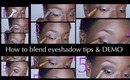 How to blend EYESHADOW Tips & Demo