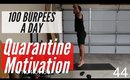 DAY 4 OF QUARANTINE - 100 BURPEES A DAY!