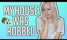 MY HOUSE WAS BROKEN INTO AND ROBBED | STORYTIME