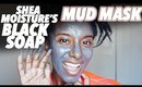 Trying Shea Moisture's African Black Soap Mud Mask!