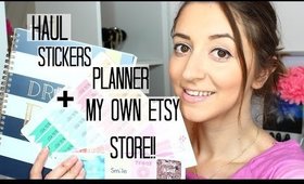 Planner + Stickers HAUL | MY OWN ETSY STORE!!