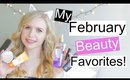 February Beauty Favorites! 2016