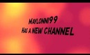 Maylonni99's New Channel