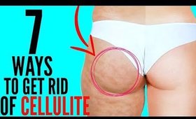 HOW TO Get Rid of Cellulite FAST !! | 7 Cellulite Hacks Every Girl SHOULD KNOW !!