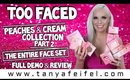 Too Faced Peaches & Cream Collection | The Entire Face Set | Full Demo & Review | Tanya Feifel