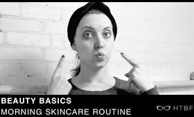 Beauty Basics: Morning Skin Routine