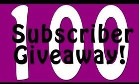100 Subscriber Giveaway!!! (CLOSED)