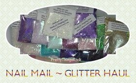 Nail Mail | Glitter Lovers Haul #7 | PrettyThingsRock