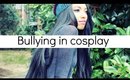 Let's talk about cosplay bullies...