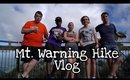 Mt. Warning Hike || Vlog
