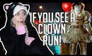 IF YOU EVER SEE A CLOWN, RUN.