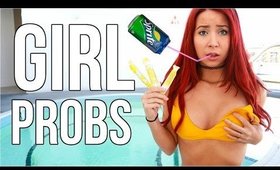 GIRL STRUGGLES | Spring Break 2017