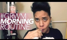 #GRWM My Morning Routine