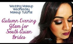 Wedding Makeup Wednesday: Autumn Evening Glam for South Asian Brides