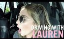 DRIVING WITH LAUREN! WHAT'S GOING ON!!