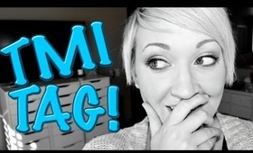 TMI TAG!!