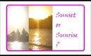 Is your Life Sunrise or Sunset Today ?