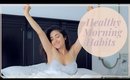 My Morning Routine | Top 5 Healthy Habits I Do Every Day! 2019