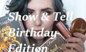 SHow + Tell | BDay Edition | ThatGallowayGirl