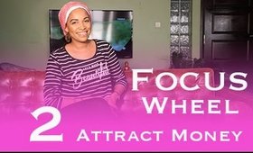 Money and the Law of Attraction : How to use a Focus Wheel