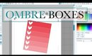 Ombre Boxes \\ Silhouette Cameo Tutorial