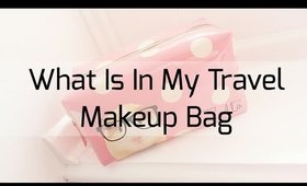 ❤ What Is In My Travel Makeup Bag | Just Me Beth ❤