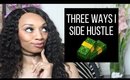 My 3 Side Hustles Explained