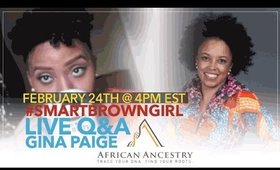 #SmartBrownGirl Live Q&A w/ Gina Paige, African Ancestry Founder