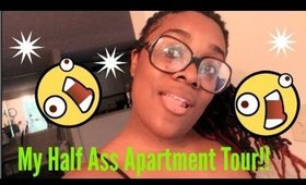 My Half Ass Apartment Tour! It All Works Out in the End!!