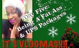 Being A Fat Ass & UPS Packages | Vlogmas Day 5