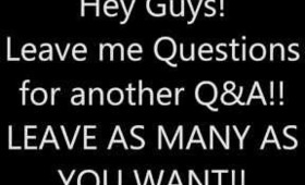 Q&A LEAVE ME QUESTIONS!