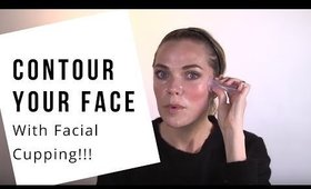 How to Contour Your Face with Facial Cupping