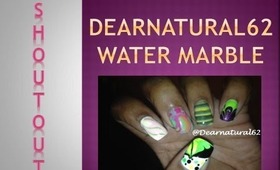 #103 Dearnatural62 Water Marble Shout Out